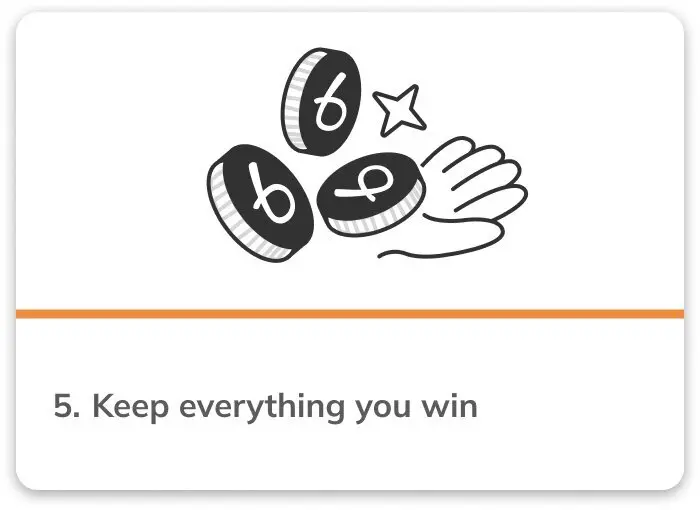 Step 5 keep the winnings