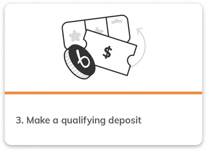 Step 3 make a qualifying deposit